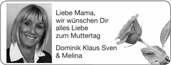 Glückwunschanzeige von Mama Muttertag Dominik Klaus Sven Melina  von Super Sonntag / Super Mittwoch